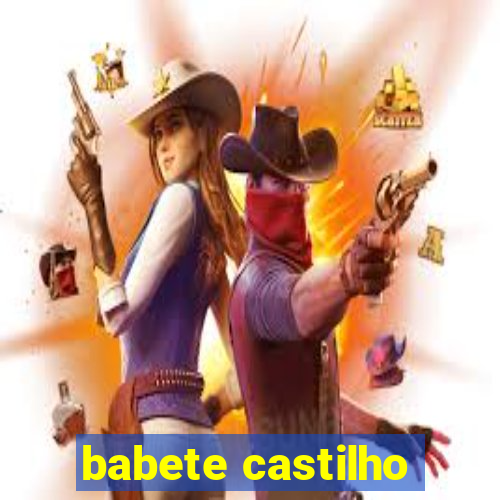 babete castilho